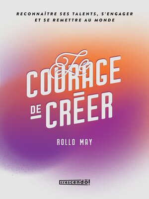 cover image of Le courage de créer--Nouvelle Édition